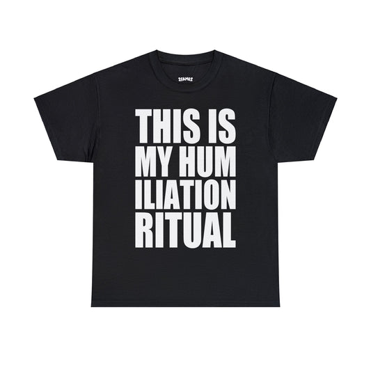 humiliation ritual T-shirt